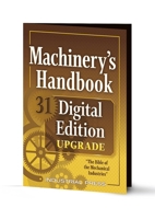 Machinery's Handbook 31 Digital Edition Upgrade: An Easy-Access Value-Added Package 0831139315 Book Cover