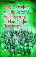 State Formation and the Establishment of Non-Muslim Hegemony: Post-Mughal 19th-Century Punjab 9351500756 Book Cover