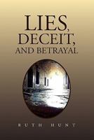 Lies, Deceit, and Betrayal 1453576142 Book Cover