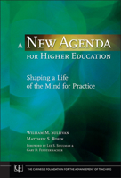 A New Agenda for Higher Education: Shaping a Life of the Mind for Practice (JB-Carnegie Foundation for the Adavancement of Teaching) 0470257571 Book Cover
