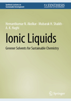 Ionic Liquids: Greener Solvents for Sustainable Chemistry (Synthesis Lectures on Sustainable Development) 3032027454 Book Cover