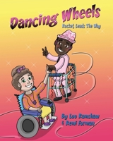 Dancing Wheels: Rocket Leads the Way B0FQVQF5DZ Book Cover