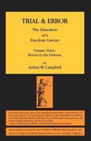 Trial & Error: The Education of a Freedom Lawyer, Volume Three: Return to the Defense 0985288337 Book Cover