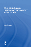 Archaeological History of the Ancient Middle East 0880291206 Book Cover