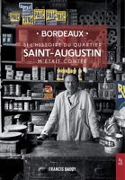 Si l'histoire du quartier Saint-Augustin m'était contée: Bordeaux (Témoignages Et Récits) (French Edition) 2813821837 Book Cover