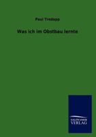 Was Ich Im Obstbau Lernte 3846011134 Book Cover