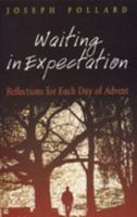 Waiting in Expectation: A Reflection for Each Day of Advent 1856075141 Book Cover