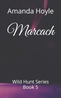 Marcach: Wild Hunt Series Book 5 B098CRPCCB Book Cover