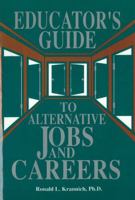 The Educator's Guide to Alternative Jobs and Careers 094271041X Book Cover