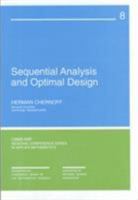 Sequential Analysis and Optimal Design (CBMS-NSF Regional Conference Series in Applied Mathematics) (CBMS-NSF Regional Conference Series in Applied Mathematics) 0898710065 Book Cover