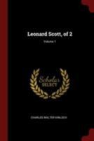 Leonard Scott, of 2; Volume 1 1021297259 Book Cover