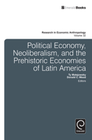 Political Economy, Neoliberalism, and the Prehistoric Economies of Latin America (Research in Economic Anthropology) 1781900582 Book Cover