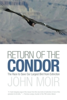 Return of the Condor: The Race to Save Our Largest Bird from Extinction 1493076655 Book Cover