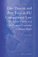 Due Process and Fair Trial in EU Competition Law The Impact of Article 6 of the European Convention on Human Rights 9004447210 Book Cover