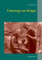 Unterwegs zur Krippe: Krippenspiele 3735751539 Book Cover