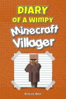 Diary of a Wimpy Minecraft Villager: (An Unofficial Minecraft Book) 1537785648 Book Cover