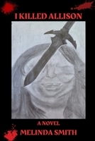 I Killed Allison B0H4S9KBTK Book Cover