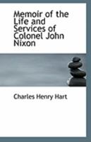 Memoir of the Life and Services of Colonel John Nixon 0548564809 Book Cover