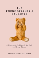 The Pornographer's Daughter: A Memoir of Childhood, My Dad, and Deep Throat 1629144347 Book Cover