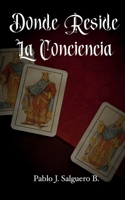 Donde Reside La Conciencia B08BVWT9SN Book Cover