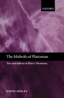 The Midwife of Platonism: Text and Subtext in Plato's Theaetetus 0199204144 Book Cover
