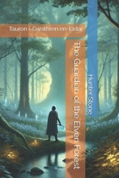 The Guardian of the Elven Forest: Tauron i-Gwathren en-Eldar B0DS8C3BZD Book Cover
