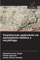 Teoretyczne spojrzenie na zachowanie betonu z recyklingu (Polish Edition) 6209888801 Book Cover