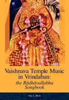 Vaishnava Temple Music in Vrindaban: The Radhavallabha Songbook 0981790240 Book Cover