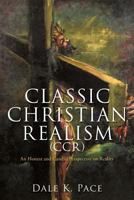 Classic Christian Realism (CCR) 1545624275 Book Cover