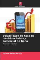 Volatilidade da taxa de câmbio e balança comercial no Gana 6209285910 Book Cover