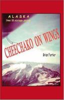 Cheechako on Wings 142516045X Book Cover