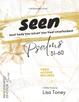 SEEN: God Sees You When You Feel Overlooked (Wholehearted Devotion - A Bible Study Series Of The Book Of Psalms) B0CKN6727V Book Cover