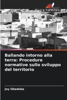 Ballando intorno alla terra: Procedure normative sullo sviluppo del territorio 6205674254 Book Cover