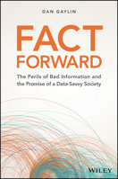 Fact Forward: The Perils of Bad Information and the Promise of a Data-Savvy Society 139421989X Book Cover