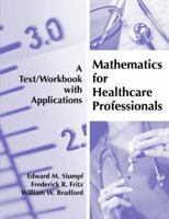 Mathematics for Healthcare Professionals: A Text/Workbook with Applications 1594603200 Book Cover