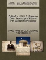 Zubkoff v. U S U.S. Supreme Court Transcript of Record with Supporting Pleadings 1270594699 Book Cover