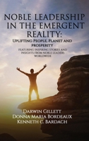 NOBLE LEADERSHIP IN THE EMERGENT REALITY: UPLIFTING People, Planet and Prosperity 191704612X Book Cover