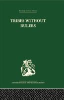 Tribes without Rulers: Studies in African Segmentary Systems. 0710068999 Book Cover