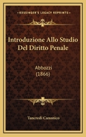 Introduzione Allo Studio Del Diritto Penale: Abbozzi (1866) 1168466121 Book Cover