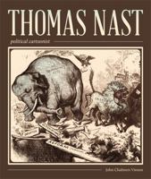 Thomas Nast, Political Cartoonist 0820346187 Book Cover