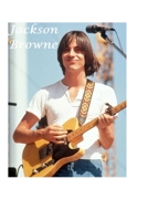 Jackson Browne: The Untold Story 1716993822 Book Cover