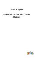 Salem Witchcraft and Cotton Mather: A Reply 150875859X Book Cover