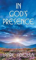 In God's Presence: A Book of Poetry 1479609587 Book Cover