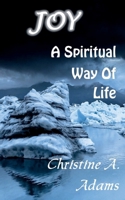 Joy: A Spiritual Way of Life B0DVLC3YB4 Book Cover