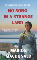 NO SONG IN A STRANGE LAND: An emotional and thought-provoking historical novel set in the period 1910-1920 (The Uist Girl Series) B09M7GTMSR Book Cover