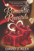 ROMANTIC REWARDS: Steamy Surprises for Him on Valentine's Day B0DTKV58TM Book Cover