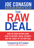 The Raw Deal: How the Bush Republicans Plan to Destroy Social Security and the Legacy of the New Deal 0976062127 Book Cover