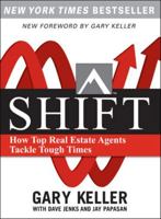 Shift: The 12 Tactics Real Estate Agents Must Do Now to Win in a Down Market