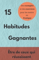 15 Habitudes Gagnantes: être de ceux qui réussissent B0C2SBZX3K Book Cover