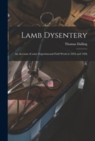 Lamb Dysentery: an Account of Some Experimental Field Work in 1925 and 1926 101401185X Book Cover